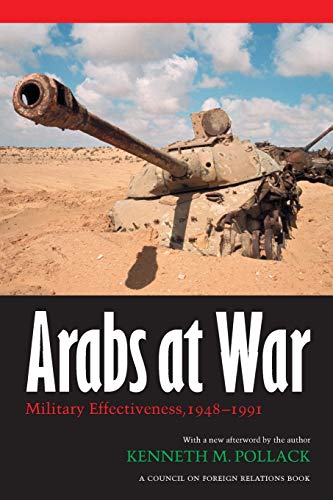 Arabs at War: Military Effectiveness, 1948-1991 (Studies in War, Society, and the Military series) von Bison Books
